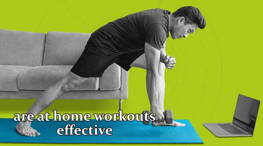 are at home workouts effective